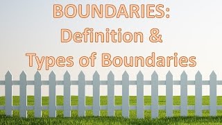 Boundaries Definition and Types of Boundaries [upl. by Tail]