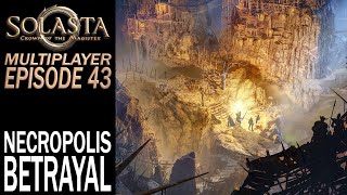 Necropolis Betrayal  Multiplayer  Solasta Crown of the Magister Gameplay  EP 43 [upl. by Ardnassak]