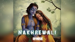 Wo Nakhrewali He Radhika Pyari hai  Slowed  Reverb  RP Music  Genius  Nakhrewari Song [upl. by Iemaj808]