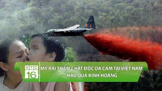 Mỹ rải thảm chất độc da cam tại Việt Nam Hậu quả kinh hoàng  VTC16 [upl. by Ahsietal]