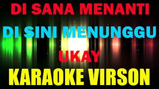 Karaoke  Ukays  Disana Menanti Disini Menunggu [upl. by Amsirp306]