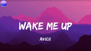 Avicii  Wake Me Up Lyrics [upl. by Cody]