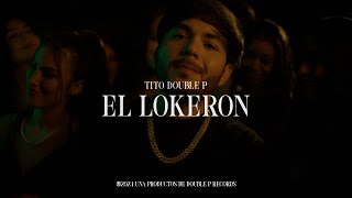 El Lokeron Video Oficial Letra  Tito Double P [upl. by Lilithe]