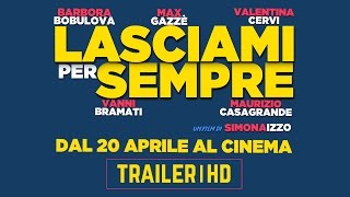 Lasciami Per Sempre  Trailer Ufficiale  Dal 20 Aprile al cinema [upl. by Chesnut]