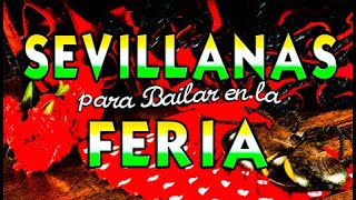 SEVILLANAS PARA BAILAR EN LA FERIA [upl. by Jempty]