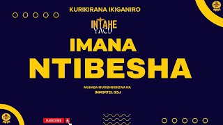 IMANA NTIBESHA  INTAHE YACU [upl. by Ivz]