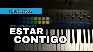 quotEstar Contigoquot Job González Piano Cover [upl. by Kurtzig]