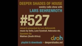 Deeper Shades Of House 527  guest mix by MAKHEN  DEEP SOULFUL HOUSE  FULL SHOW [upl. by Eenrahc]