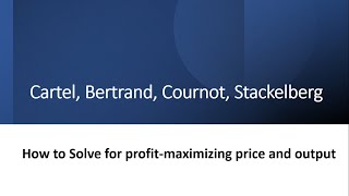 How to Solve Cartel Bertrand Cournot and Stackelberg Models [upl. by Campagna590]