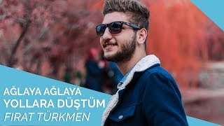 Fırat Türkmen  Ağlaya Ağlaya Yollara Düştüm 😢🌹 [upl. by Thibaud]