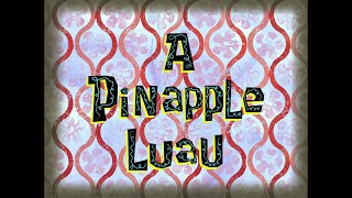 A Pinapple Luau  SB Soundtrack [upl. by Elman]