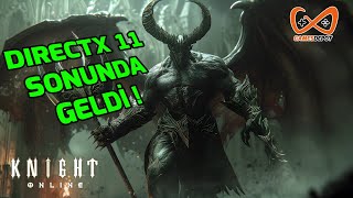 DIRECTX 11 SONUNDA GELDİ  DIRECTX 11 AYARLARI  Knight Online [upl. by Onit]