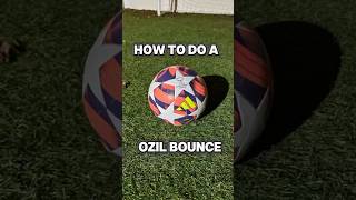 How to do an Ozil Bounce 🇩🇪 foryou ozil skill viral football ozilbounce [upl. by Sug]