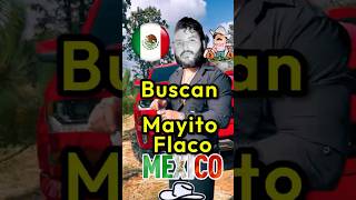 En Jalisco Buscan a Mayitto mexico mayitoflaco sinaloa lpm jalisco lospshorts culiacan [upl. by Rockwell]