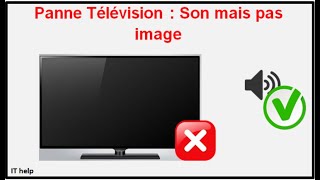 Panne télévision son mais pas dimage résoudre le problème [upl. by Denie]