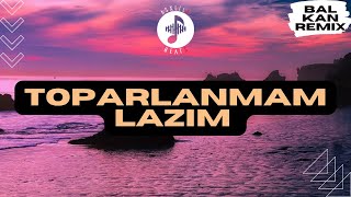 AsxLiLabeats  Toparlanmam Lazım 💔 BALKAN REMIX [upl. by Eural]