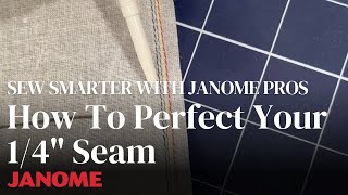 Sew Smarter With Janome How To Perfect Your 14quot Seam [upl. by Scheld]