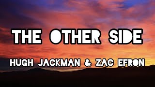 The Other Side  Hugh Jackman and Zac Efron Lyrics [upl. by Lana]