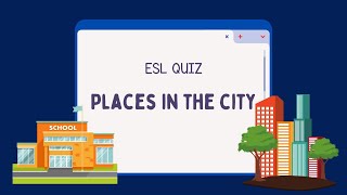 ESL QUIZ  Places in the city  Quiz for English learners [upl. by Htiekal]