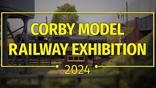 Corby Model Railway Exhibition 2024 [upl. by Enelahs]