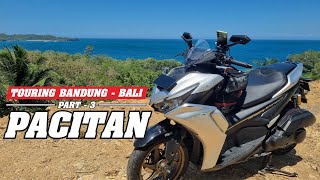 TOURING BANDUNG  BALI  EP 3  PACITAN  PANTAI SOGE   YAMAHA AEROX 155  MOTOVLOG 143 [upl. by Annaeiluj]