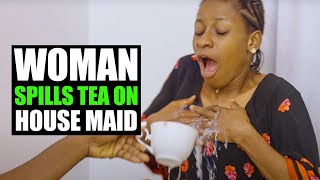 Woman Spills Tea On House Maid  FORTH STUDIOS [upl. by Catharina904]