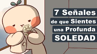 7 Señales de que Sientes una Profunda Soledad  Psych2Go [upl. by Rooney]