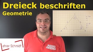 Dreieck richtig beschriften  einfach erklärt  Geometrie  Mathematik  Lehrerschmidt [upl. by Kealey389]