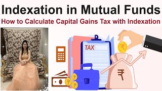 Indexation in Mutual Funds  How to Calculate Capital Gains Tax with Indexation CII [upl. by Ynnos154]