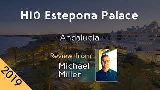 H10 Estepona Palace 4⋆ Review 2019 [upl. by Louie586]