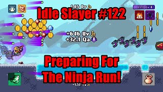 Idle Slayer 122  Preparing For The Ninja Run IdleSlayer [upl. by Caves]