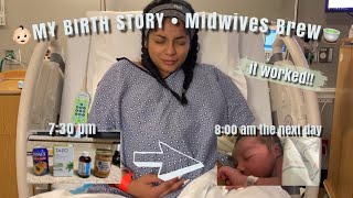 I SUCCESSFULLY INDUCED MY LABOR AT HOME My Birth Story  midwives brew story 2024 [upl. by Borries]