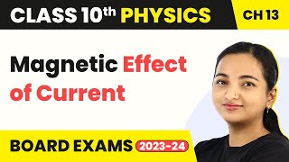 Magnetic Effects of Electric Current  Full Chapter Explanation  Class 10 Physics Ch 13  202223 [upl. by Leuqar]