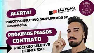 Processo seletivo simplificado SP e concurso Próximos passos para abrir contrato [upl. by Rapp566]