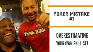 Poker Mistake 1Overestimating your skill set [upl. by Stiles]