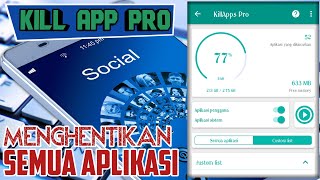 KILL APP PRO Untuk menghentikan semua aplikasi berjalan di latar belakang Android [upl. by Drais]