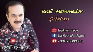 Israil Memmedov  Şəlaləm 2017 [upl. by Rey209]