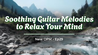 Allabout  Soothing Guitar Melodies to Relax Your Mind  Ep29 [upl. by Antonino608]