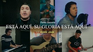 Está aquí su gloria está aquí  Desde Casa [upl. by Berkley]