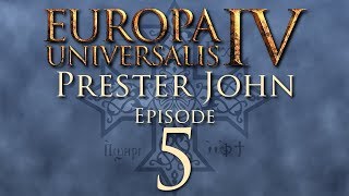 Europa Universalis IV  Prester John  Episode 05 [upl. by Ainotahs]