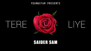 TERE LIYE  SAIDER SAM  Prodby 47 Shots [upl. by Rebhun]