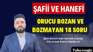 ORUCU BOZAN VE BOZMAYAN ŞEYLER ŞAFİİ VE HANEFİ MEZHEBİNE GÖRE  Taha Cengiz [upl. by Tija840]