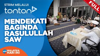 FULL Malaysia Hari Ini 2024  Tue 17 Sep  Mendekati Baginda Rasulullah SAW  Tonton [upl. by Parnas]