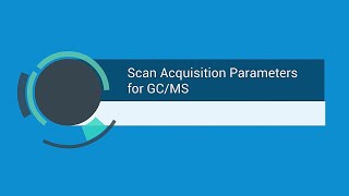 Scan Acquisition Parameters for GCMS Systems [upl. by Nasus]