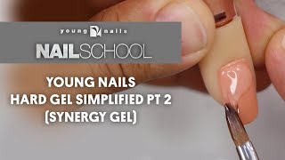 YN NAIL SCHOOL  YOUNG NAILS HARD GEL SIMPLIFIED PT2 SYNERGY GEL [upl. by Akenot]