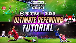 eFootball 2024™  ULTIMATE DEFENDING TUTORIAL  Beginner Intermediate Advanced amp New Players Guide [upl. by Barcroft]