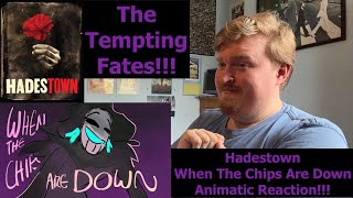 The Tempting Fates Hadestown When the Chips Are Down Animatic Reaction [upl. by Siseneg]