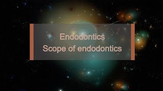 Scope of endodontics  Endodontics [upl. by Anovahs729]