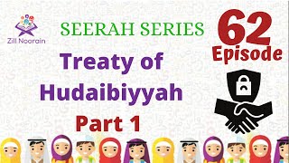 Seerah Series for Kids  Episode 62  Treaty of Hudaybiyyah  Part 1 [upl. by Ytirahc]