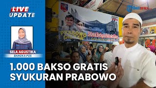 Syukuran Prabowo Presiden Penjual Bakso Bagikan 1000 Mangkuk Gratis Seharian di Pangkalpinang [upl. by Aronson220]